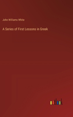 A Series of First Lessons in Greek 336862993X Book Cover