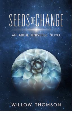 Seeds of Change (Aride Universe) 057845999X Book Cover