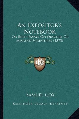 An Expositor's Notebook: Or Brief Essays On Obs... 1165940833 Book Cover