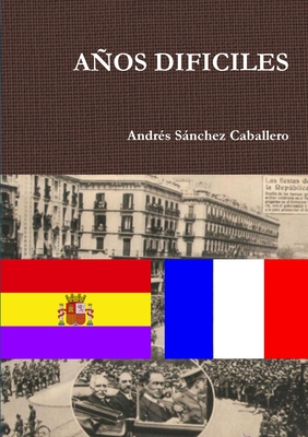 Años Dificiles [Spanish] 1326945173 Book Cover