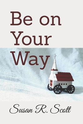 Be on Your Way B089M1FGG6 Book Cover