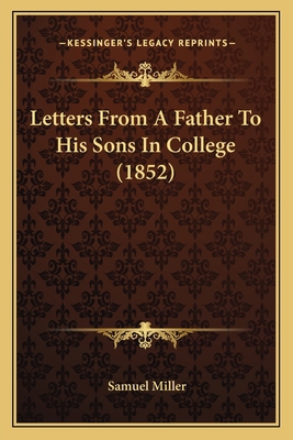 Letters From A Father To His Sons In College (1... 116401885X Book Cover