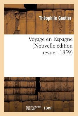 Voyage En Espagne (Nouvelle Édition Revue) [French] 2012157173 Book Cover