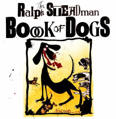 The Ralph Steadman Book of Dogs 0547534256 Book Cover