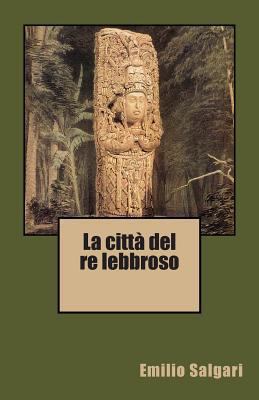 La città del re lebbroso [Italian] 1470056275 Book Cover