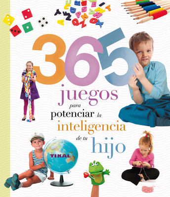 365 Juegos Para Potenciar La Inteligencia de Tu... [Spanish] 849928289X Book Cover