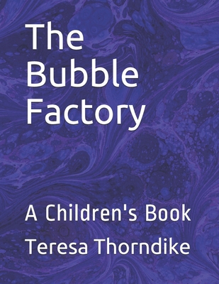 The Bubble Factory: A Children's Book 1658664582 Book Cover