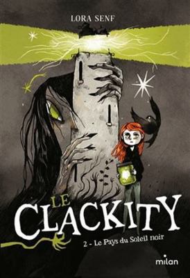Le Clackity, Tome 02: Le Pays du Soleil noir [French] 2408049202 Book Cover