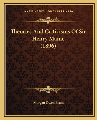 Theories And Criticisms Of Sir Henry Maine (1896) 1165140748 Book Cover