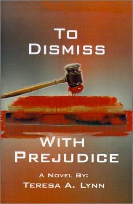 To Dismiss with Prejudice 0759651213 Book Cover