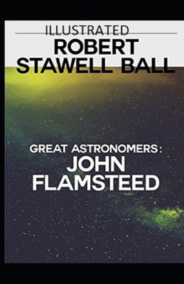 Great Astronomers: John Flamsteed Illustrated