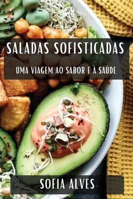 Saladas Sofisticadas: Uma Viagem ao Sabor e à S... [Portuguese] 183579310X Book Cover