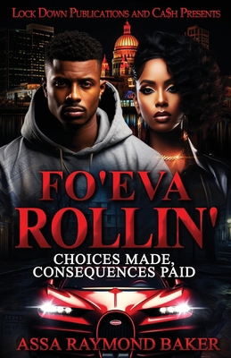 Fo'eva Rollin': Choices Made, Consequences Paid B0DNCS5WXX Book Cover