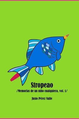 Stropeao: Memorias de un niño cualquiera / Volu... [Spanish] B0C1DJ4DRC Book Cover