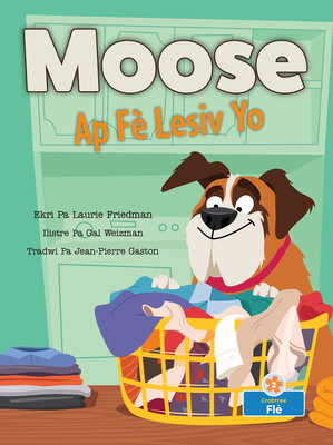 Moose AP Fè Lesiv Yo (Moose Does the Laundry) [Haitian French Creole] 1039621864 Book Cover