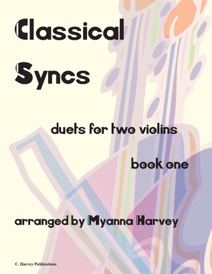 Classical Syncs; Duets for Two Violins, Book One 1635230179 Book Cover