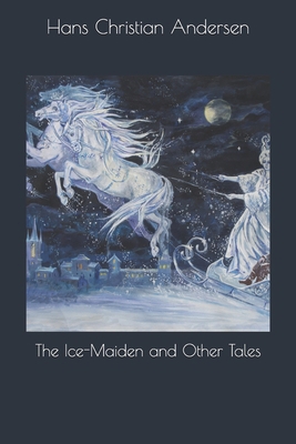 The Ice-Maiden and Other Tales 1702275884 Book Cover