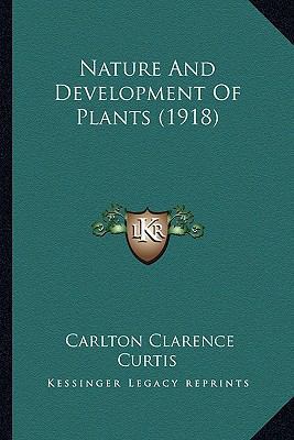 Nature And Development Of Plants (1918) 1164203800 Book Cover