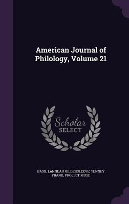 American Journal of Philology, Volume 21 1359106553 Book Cover