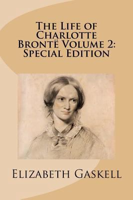 The Life of Charlotte Bront? Volume 2: Special ... 1720698406 Book Cover
