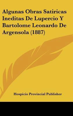 Algunas Obras Satiricas Ineditas de Lupercio y ... [Spanish] 1162446889 Book Cover