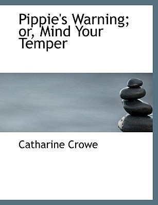 Pippie's Warning; Or, Mind Your Temper [Large Print] 0554714248 Book Cover