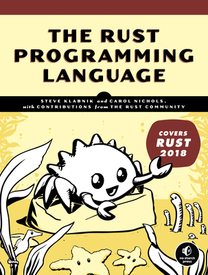 The Rust Programming Language (Covers Rust 2018) 1718500440 Book Cover