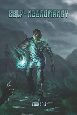 Self-Necromancy: A Dark Fantasy LitRPG B0DXLJYJQ4 Book Cover