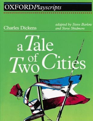 A Tale of Two Cities (Oxford Playscripts) 019831292X Book Cover