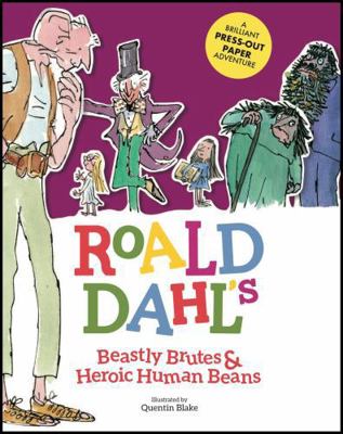 Roald Dahl's Beastly Brutes & Heroic Human Beans 1783124814 Book Cover