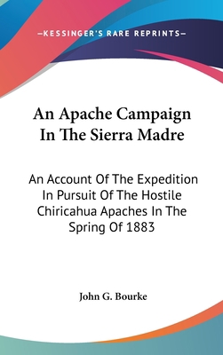 An Apache Campaign In The Sierra Madre: An Acco... 0548521514 Book Cover