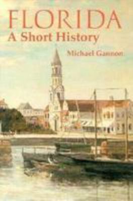 Florida: A Short History (Columbus Quincentenar... 0813011671 Book Cover
