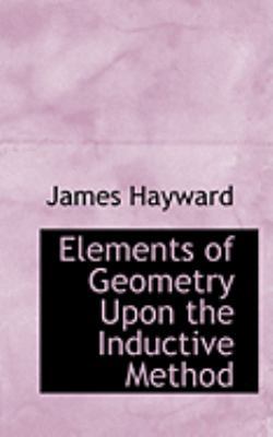 Elements of Geometry Upon the Inductive Method 0554775654 Book Cover