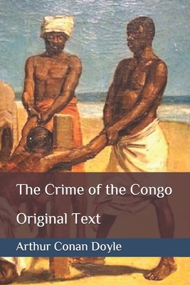 The Crime of the Congo: Original Text B086P7G9Z1 Book Cover