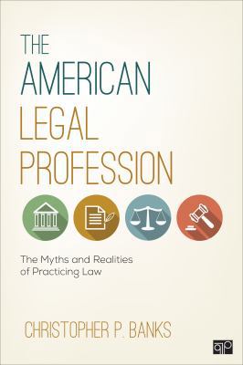 The American Legal Profession: The Myths and Re... 1506333125 Book Cover