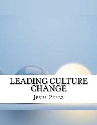 Leading Culture Change 1981294635 Book Cover