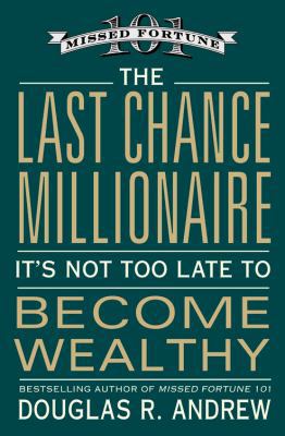 The Last Chance Millionaire: It's Not Too Late ... 0446580538 Book Cover