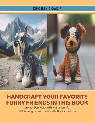 Handcraft Your Favorite Furry Friends in this B... B0D79553K5 Book Cover