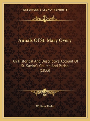 Annals Of St. Mary Overy: An Historical And Des... 1164577468 Book Cover