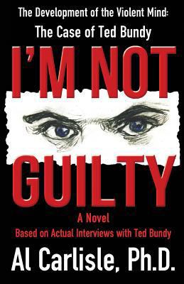 I'm Not Guilty: The Development of the Violent ... 1481242326 Book Cover