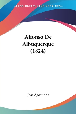 Affonso De Albuquerque (1824) 116077191X Book Cover
