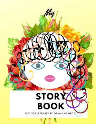 My Story Book: For Kids learning to draw and wr... 1072375265 Book Cover