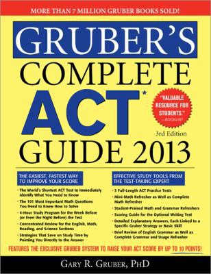 Gruber's Complete ACT Guide 2013 1402273010 Book Cover