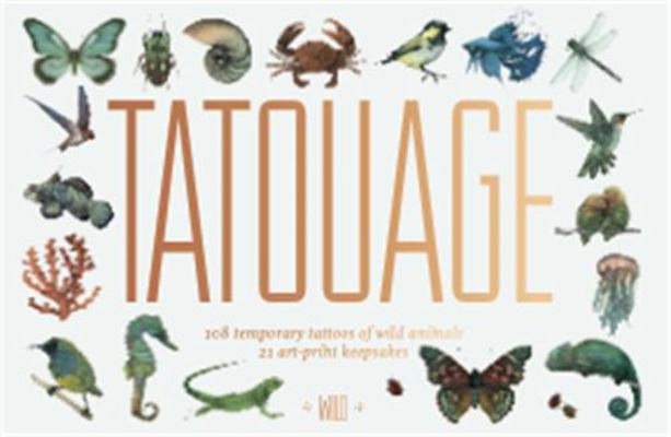 Tatouage: Wild: 108 Temporary Tattoos of Wild Animals and 21 Art-Print Keepsakes 1780679394 Book Cover