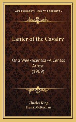 Lanier of the Cavalry: Or a Weekacentsa -A Cent... 1164293990 Book Cover