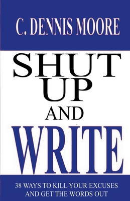 Shut Up and Write B0FB125KLX Book Cover