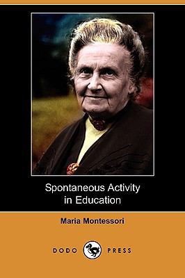 Spontaneous Activity in Education (Dodo Press) 1409934438 Book Cover