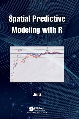 Spatial Predictive Modeling with R 0367550547 Book Cover