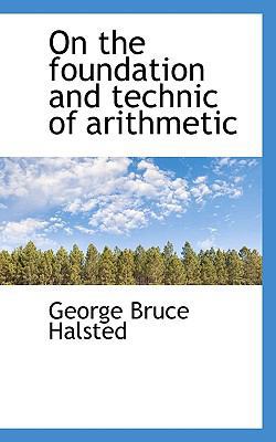 On the Foundation and Technic of Arithmetic 1116928892 Book Cover