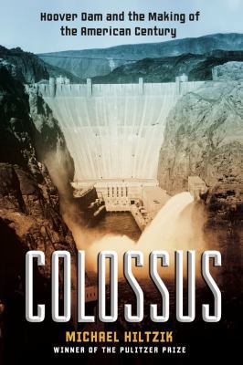 Colossus: Hoover Dam and the Making of the Amer... 1416532161 Book Cover